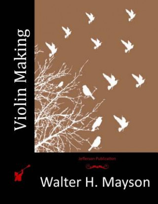 Книга Violin Making Walter H Mayson
