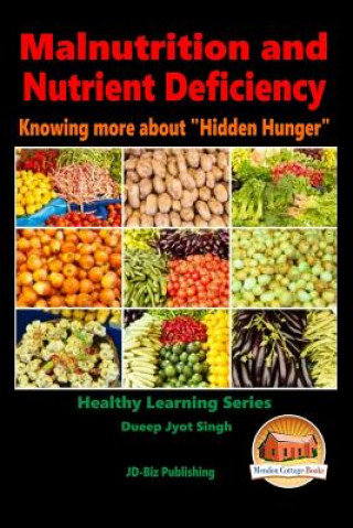 Buch Malnutrition and Nutrient Deficiency - Knowing more about "Hidden Hunger" Dueep Jyot Singh