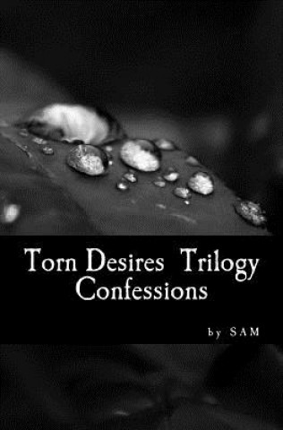 Kniha Torn Desires Trilogy: Confessions Sam