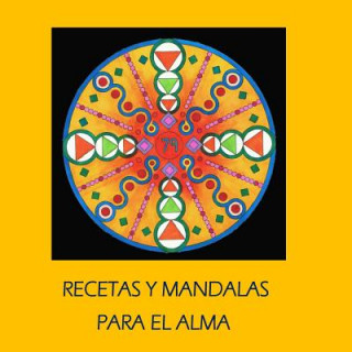 Книга Recetas y Mandalas Para el Alma Maria Consuelo Robayo