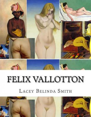 Книга Felix Vallotton Lacey Belinda Smith