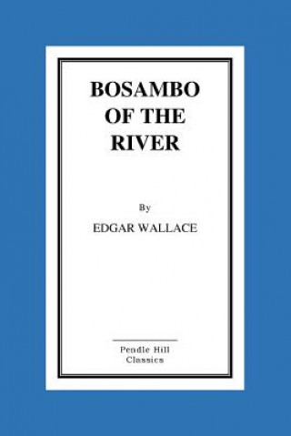 Kniha Bosambo Of The River Edgar Wallace