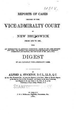 Carte Reports of Cases Decided in the Vice-Admiralty Court of New Brunswick New Brunswick Vice-Admiralty Court