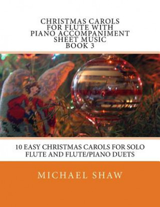 Carte Christmas Carols For Flute With Piano Accompaniment Sheet Music Book 3 Michael Shaw