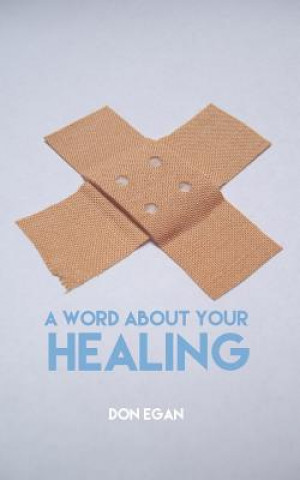 Knjiga A word about your healing Don Egan