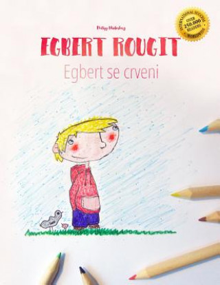 Книга Egbert rougit/Egbert se crveni: Un livre ? colorier pour les enfants (Edition bilingue français-bosnien) Philipp Winterberg