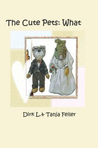 Livre The Cute Pets: What T Tanja Feiler F