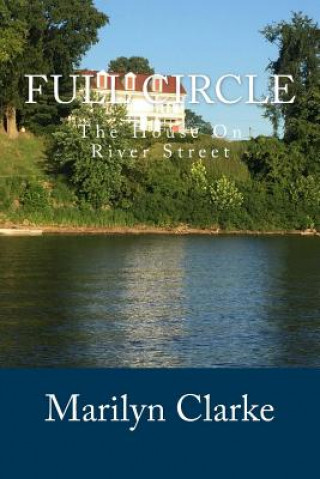 Książka Full Circle: The House On River Street Marilyn Clarke