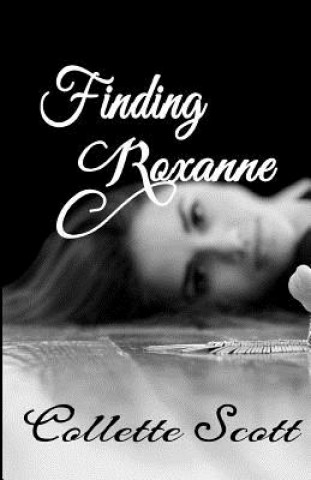 Kniha Finding Roxanne Collette Scott