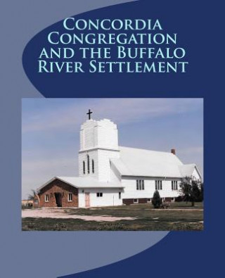 Carte Concordia Congregation and the Buffalo River Settlement A a Sladky
