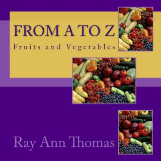 Carte From A to Z: Fruits and Vegetables Ray Ann Thomas