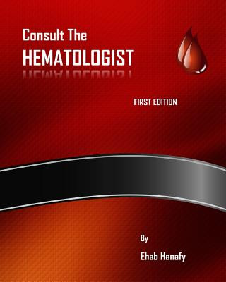 Kniha Consult The HEMATOLOGIST: Pediatric Hematology Cases Dr Ehab Hanafy