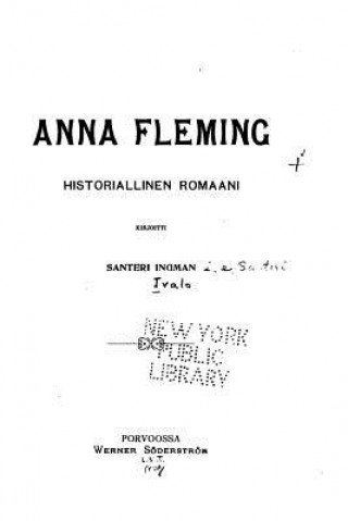 Kniha Anna Fleming, Historiallinen Romaani Santeri Ingman