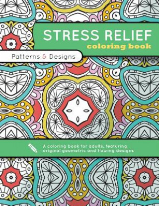 Kniha Stress Relief Coloring Book: Patterns & Designs Mix Books