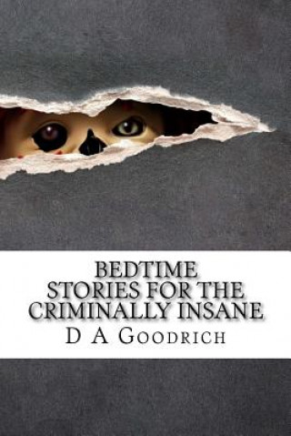 Kniha Bedtime Stories for the Criminally Insane MS D a Goodrich