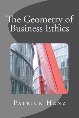 Kniha The Geometry of Business Ethics Patrick Henz