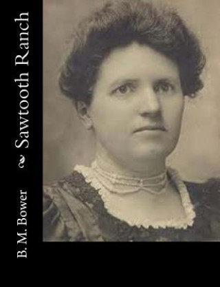 Boek Sawtooth Ranch B M Bower