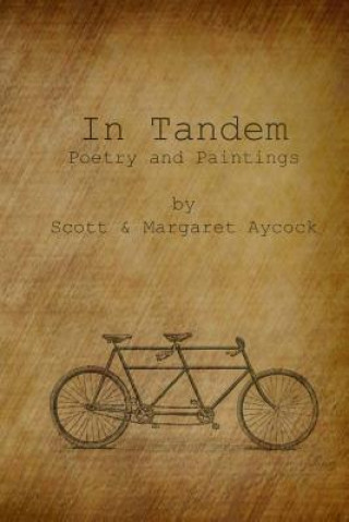 Libro In Tandem: Poems and Paintings by Scott and Margaret Aycock Margaret Aycock