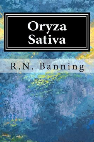 Kniha Oryza Sativa: The biological Bomb MR R N Banning