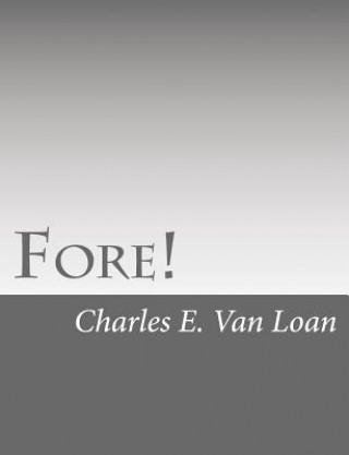 Knjiga Fore! Charles E Van Loan