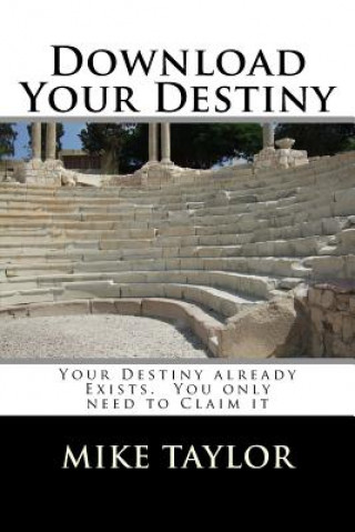 Kniha Download Your Destiny Mike Taylor