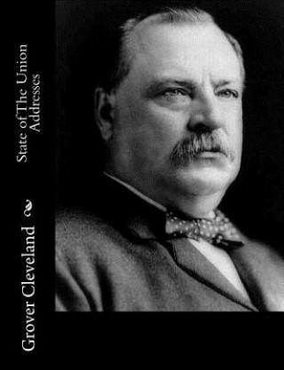 Kniha State of The Union Addresses Grover Cleveland