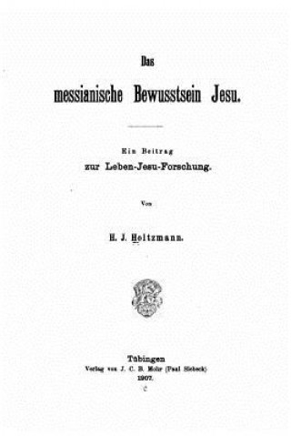 Carte Das messianische Bewusstsein Jesu H J Holtzmann