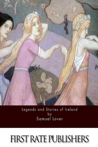 Kniha Legends and Stories of Ireland Samuel Lover