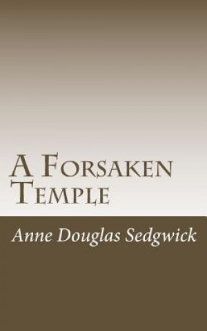 Livre A Forsaken Temple Anne Douglas Sedgwick