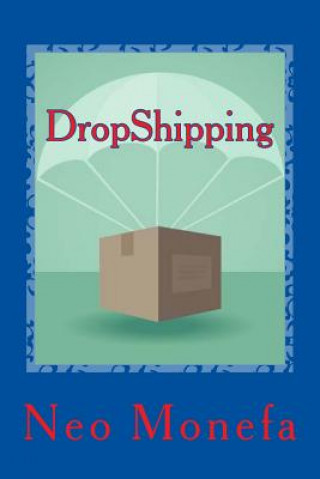 Könyv DropShipping: The Ultimate Dropshipping Guide Neo Monefa