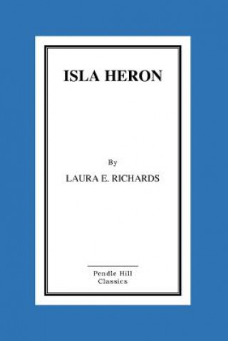 Könyv Isla Heron Laura E Richards