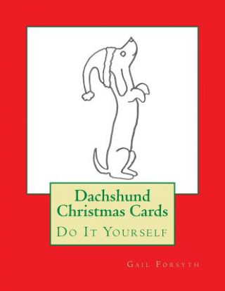 Kniha Dachshund Christmas Cards: Do It Yourself Gail Forsyth