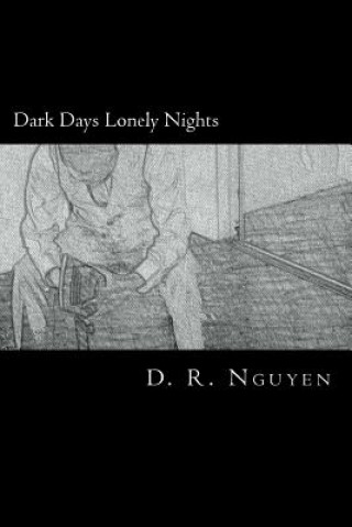 Kniha Dark Days Lonely Nights D R Nguyen