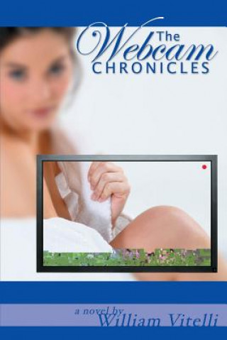 Book The Webcam Chronicles (Second Edition) William Vitelli