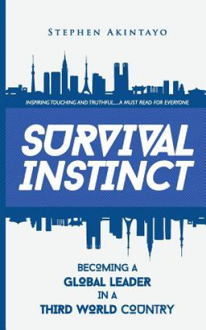 Kniha Survival Instinct: Becoming A Global Leader In A Third-World Country Stephen Akintayo