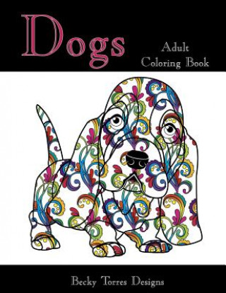 Carte Dogs Adult Coloring Book Becky L Torres