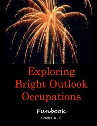 Kniha Exploring Bright Outlook Careers Activity Book Grades 4 - 6 MR Edward W Smith