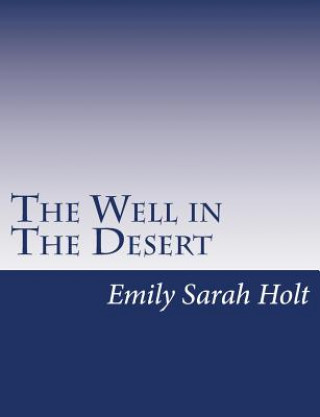 Carte The Well in The Desert Emily Sarah Holt