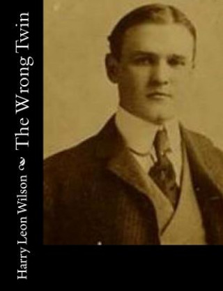 Buch The Wrong Twin Harry Leon Wilson