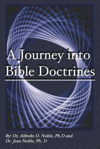 Livro Journey into the bible doctrines Dr Alfredo D Noble