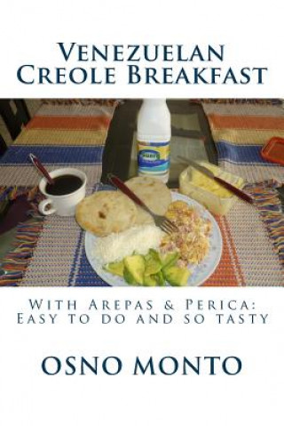 Carte Venezuelan Creole Breakfast: With Arepas & Perica: Easy to do and so tasty Osno Monto