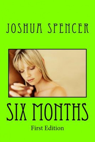 Kniha Six Months Joshua Spencer