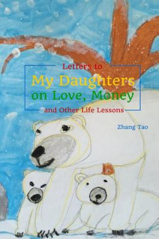 Kniha Letters To My Daughters on Love, Money and Other Life Lessons Tao Zhang