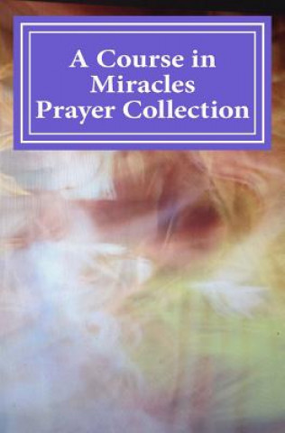 Kniha A Course in Miracles Prayer Collection Phoebe Lauren