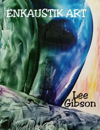 Könyv Enkaustik Art Lee Gibson