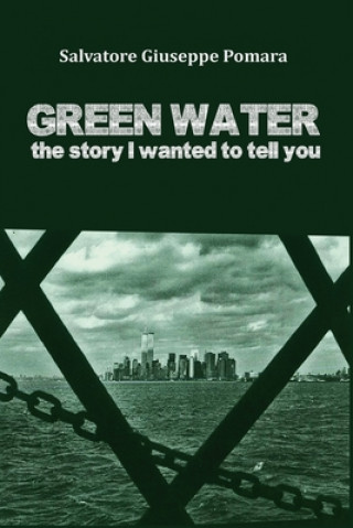 Carte Green water: The story I wanted to tell you Salvatore Giuseppe Pomara