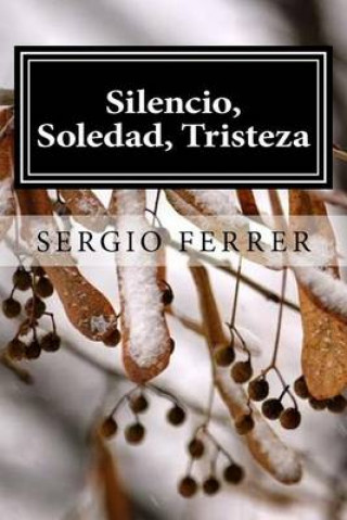 Kniha Silencio, Soledad, Tristeza Sergio Ferrer