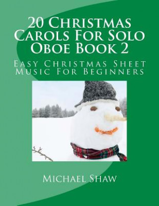 Carte 20 Christmas Carols For Solo Oboe Book 2 Michael Shaw