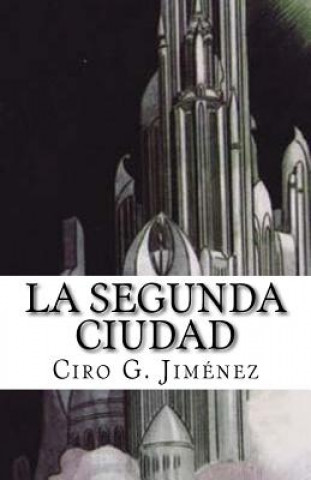 Kniha La Segunda Ciudad Ciro G Jimenez