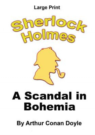 Buch A Scandal in Bohemia: A Sherlock Holmes Mystery - Large Print Arthur Conan Doyle